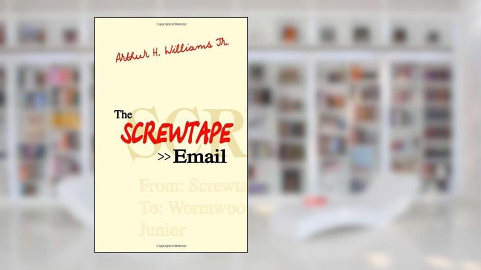 The Screwtape Email, written by Arthur H. Williams Jr.