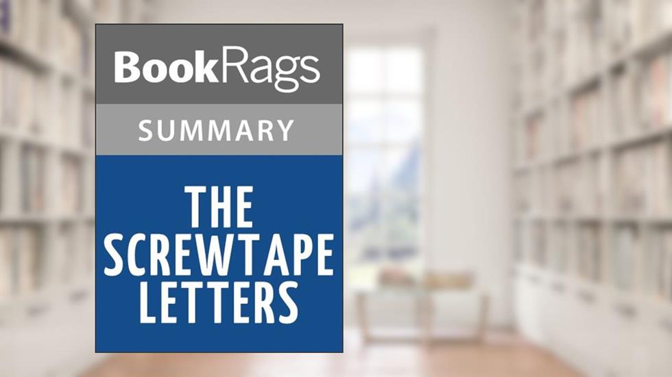Summary & Study Guide The Screwtape Letters by C.S. Lewis, written by BookRags