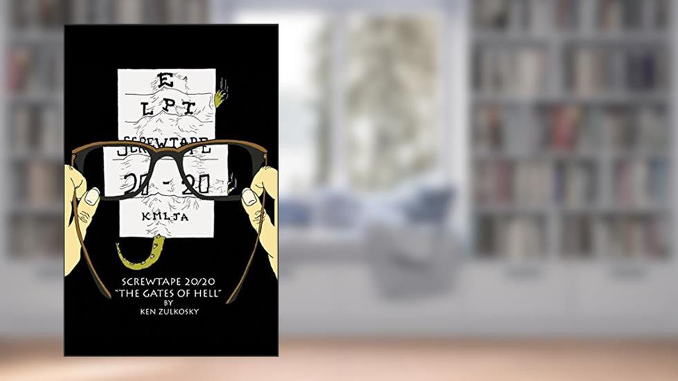 Screwtape 20/20: "The Gates of Hell", written by Ken Zulkosky