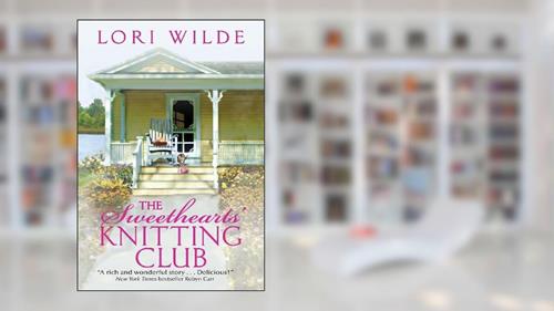 Cover from The Sweethearts' Knitting Club (Twilight, Texas Book 1), written by Lori Wilde