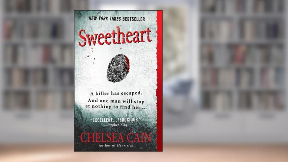 Sweetheart: A Thriller (Archie Sheridan & Gretchen Lowell Book 2), written by Chelsea Cain