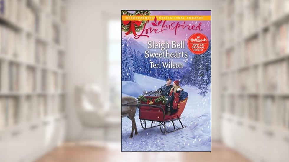 Sleigh Bell Sweethearts (Love Inspired), written by Teri Wilson