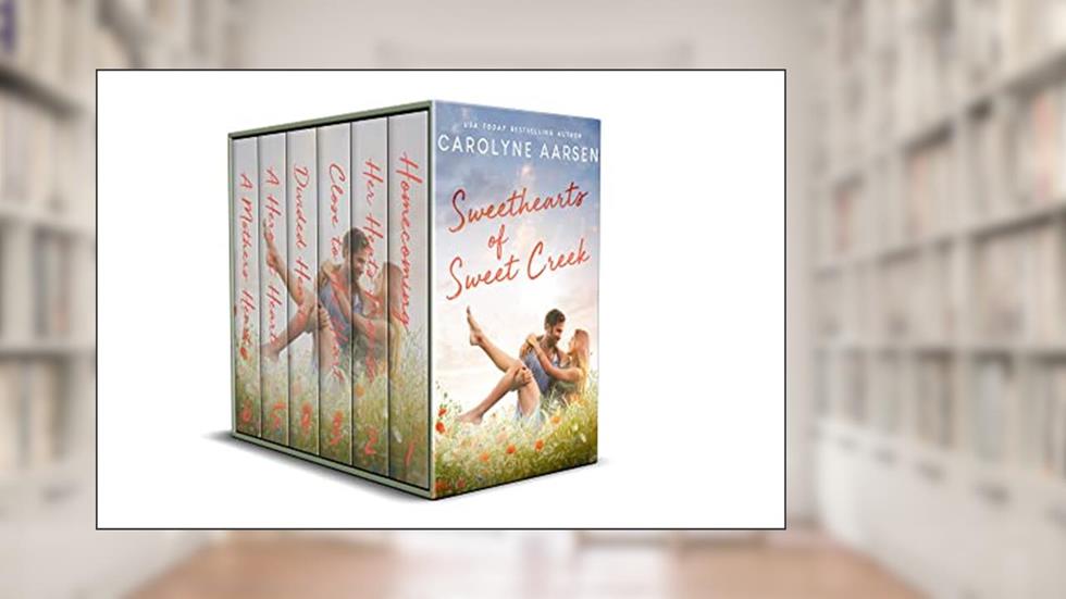 Sweethearts of Sweet Creek Box Set: Heartwarming sweet small town romance (Sweet Hearts of Sweet Creek Book 8), written by Carolyne Aarsen