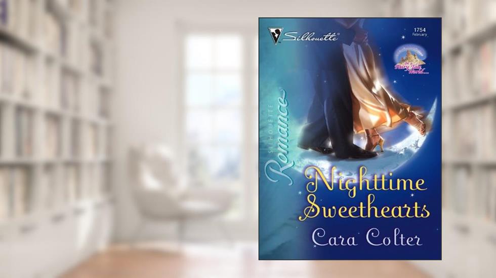Nighttime Sweethearts (In a Fairy Tale World... Book 5), written by Cara Colter
