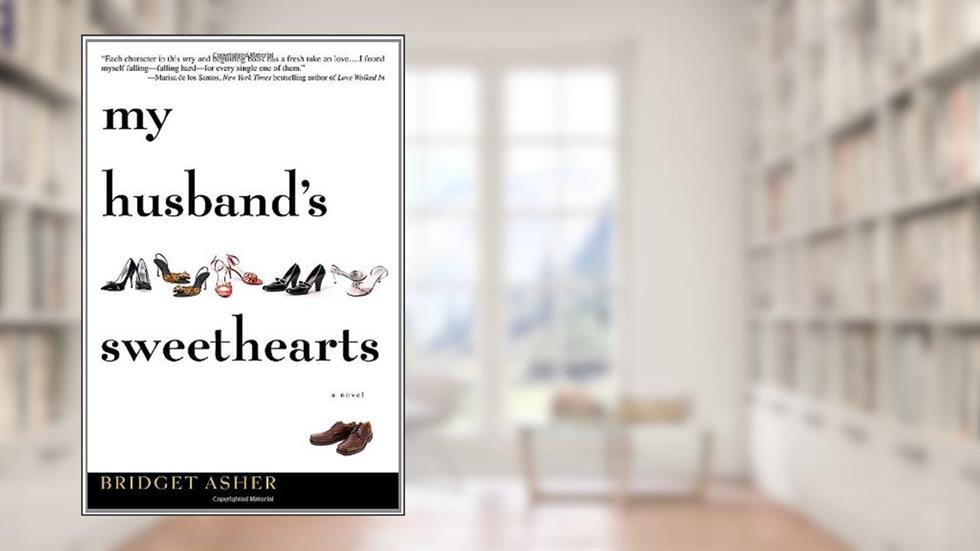 My Husband's Sweethearts, written by Bridget Asher