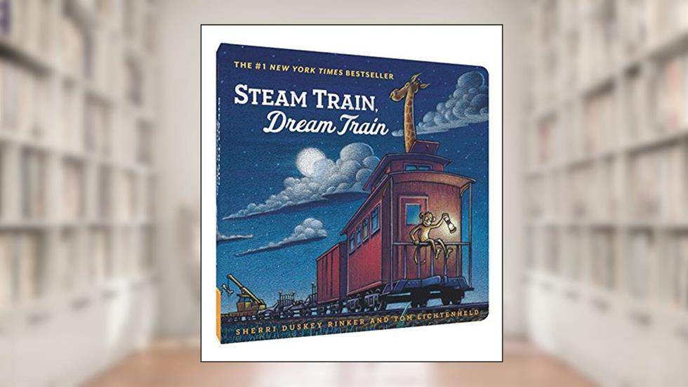 Steam Train, Dream Train (Goodnight, Goodnight, Construc), written by Sherri Duskey Rinker