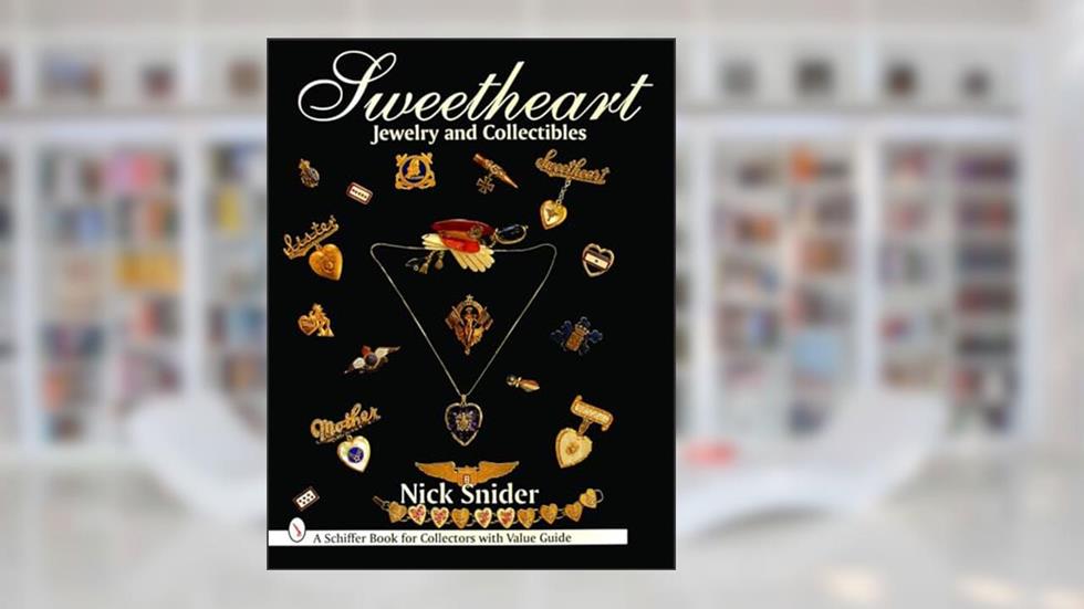 Sweetheart Jewelry and Collectibles (Schiffer Book for Collectors With Value Guide), written by Nicholas D. Snider