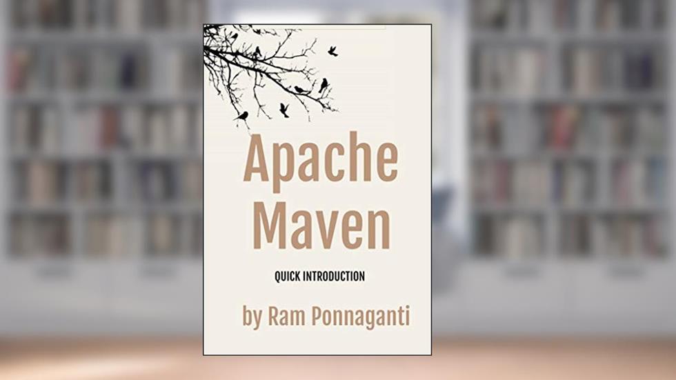 Maven : Quick Introduction, written by Ram Ponnaganti