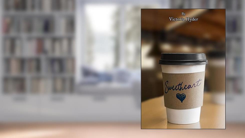 Sweetheart, written by Victoria Hyder