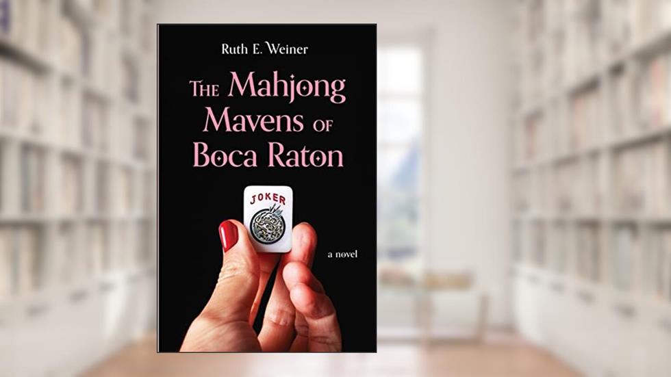 The Mahjong Mavens of Boca Raton, written by Ruth E. Weiner