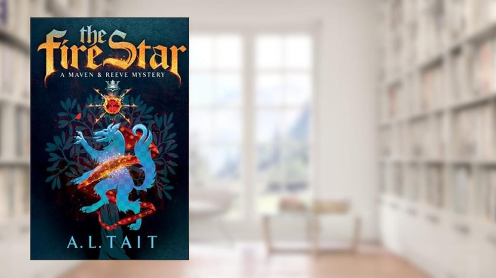 The Fire Star (Maven and Reeve Mysteries), written by A L Tait