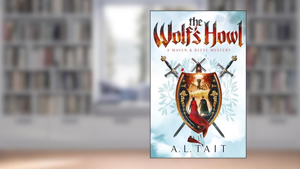 The Wolf's Howl (Maven and Reeve Mysteries), written by A L Tait