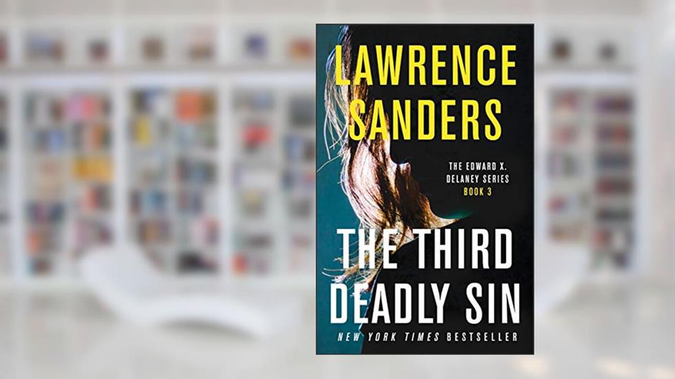 The Third Deadly Sin (The Edward X. Delaney Series), written by Lawrence Sanders