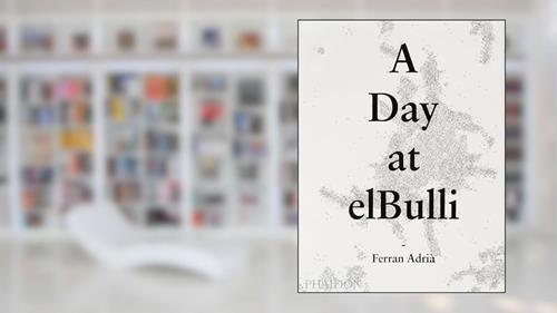 Cover from A Day at elbulli - Classic Edition, written by Albert Adrià; Juli Soler; El Bulli