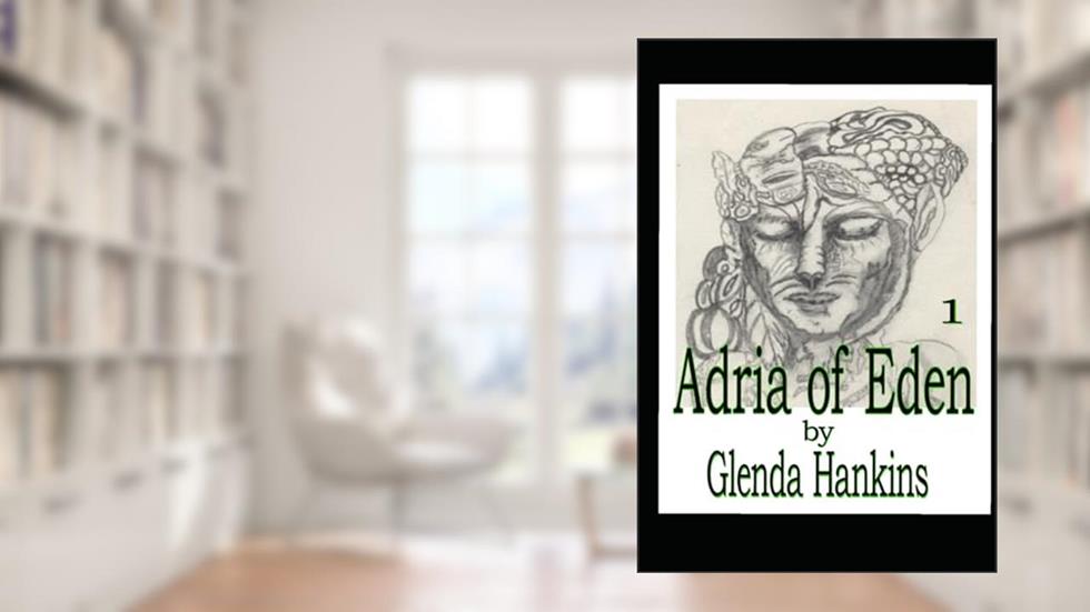 Adria of Eden, written by Glenda Hankins