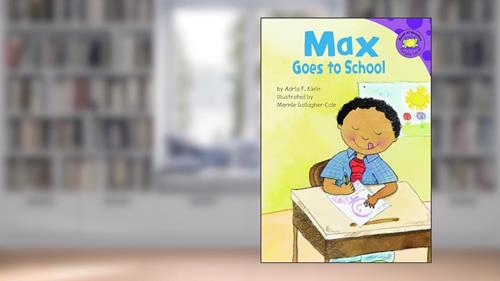 Cover from Max Goes to School (Read-it! Readers) (Read-It! Readers: The Life of Max), written by Adria F Klein