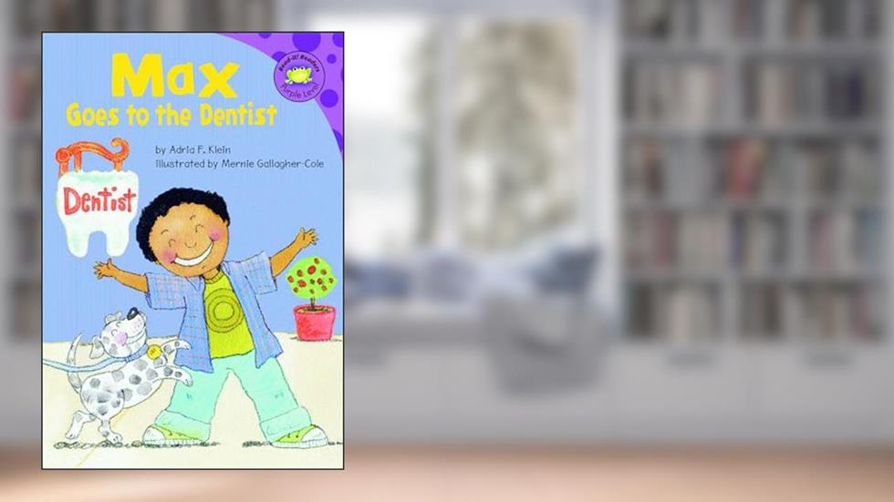 Max Goes to the Dentist (Read-it! Readers) (Read-It! Readers: The Life of Max), written by Adria F Klein
