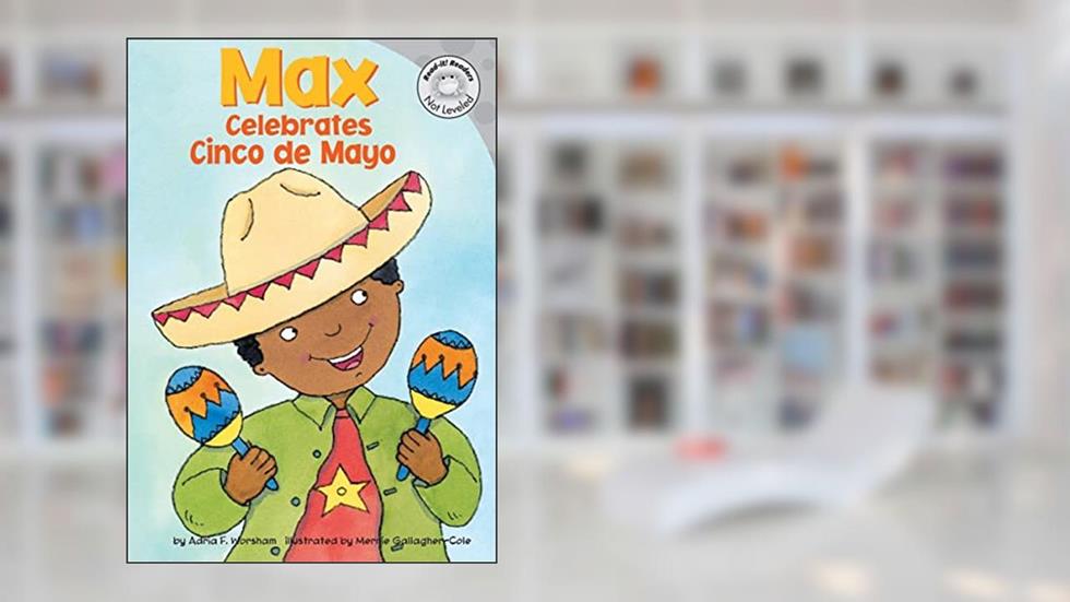 Max Celebrates Cinco de Mayo (Read-It! Readers: Red Level), written by Adria F Worsham
