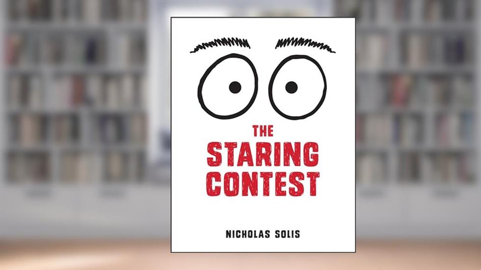 The Staring Contest, written by Nicholas Solis