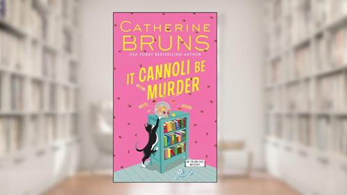 Cover from It Cannoli Be Murder: A Culinary Cozy Mystery (Italian Chef Mysteries, 2), written by Catherine Bruns