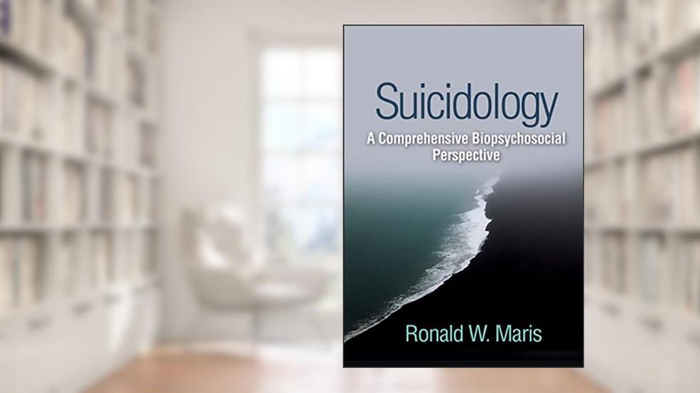 Suicidology: A Comprehensive Biopsychosocial Perspective, written by Ronald W. Maris