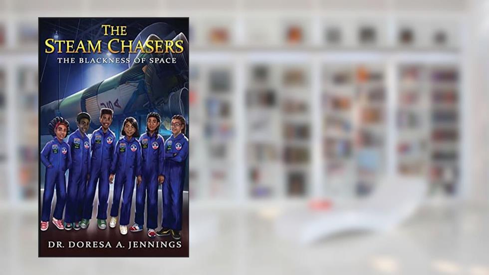 The STEAM Chasers: The Blackness of Space, written by Doresa Jennings