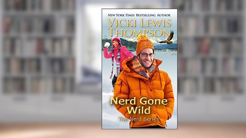 Nerd Gone Wild (The Nerd Series Book 3), written by Vicki Lewis Thompson