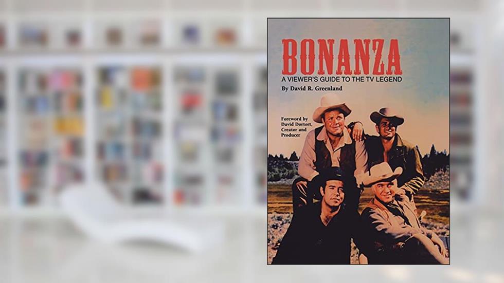 Bonanza (hardback): A Viewer's Guide to the TV Legend, written by David R Greenland