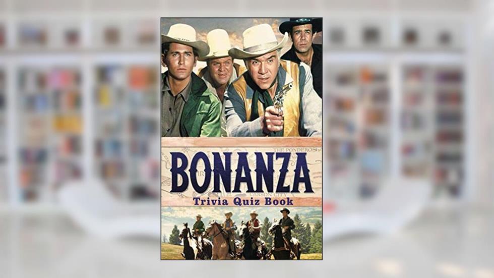Bonanza: Trivia Quiz Book, written by jack ruiz