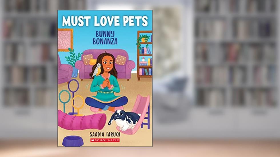 Bunny Bonanza (Must Love Pets #3), written by Saadia Faruqi