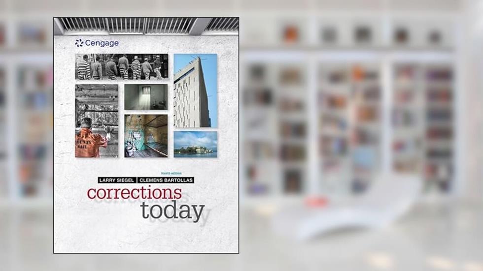 Corrections Today, written by Larry Siegel