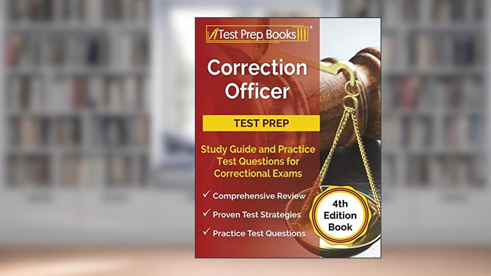 Correction Officer Study Guide and Practice Test Questions for Correctional Exams [4th Edition Book], written by Joshua Rueda