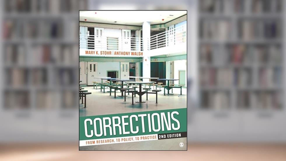 Corrections: From Research, to Policy, to Practice, written by Mary K. Stohr; Anthony Walsh