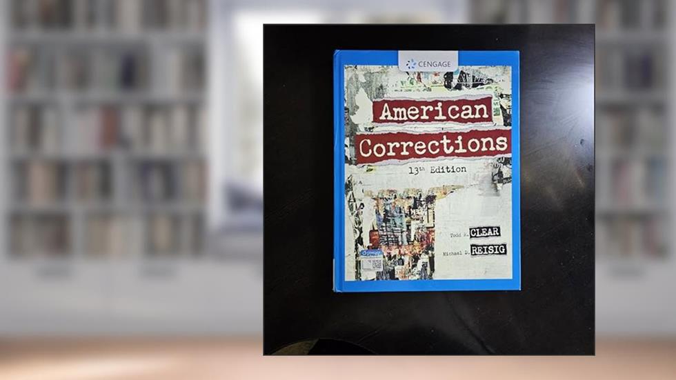 American Corrections (MindTap Course List), written by Todd Clear; Michael Reisig; George Cole