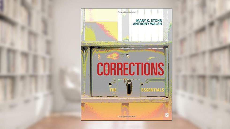 Corrections: The Essentials, written by Mary K. Stohr; Anthony Walsh