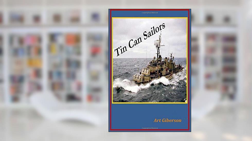 Tin Can Sailors, written by Art Giberson