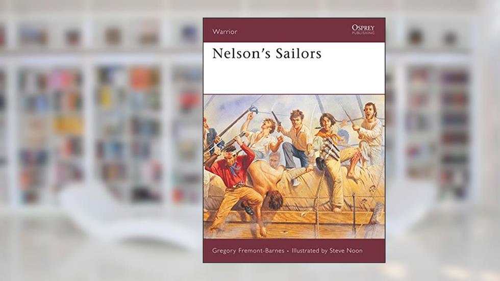Nelson's Sailors (Warrior, 100), written by Gregory Fremont-Barnes