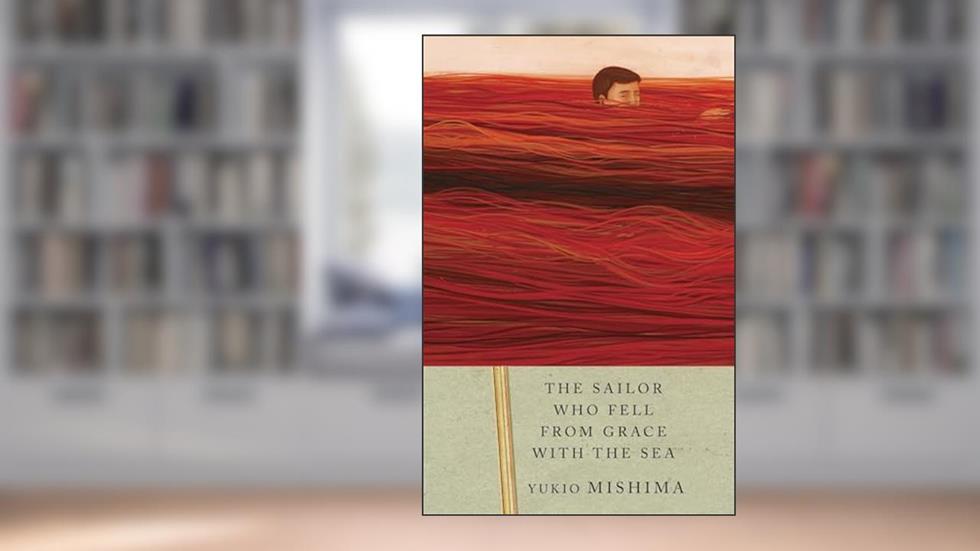 The Sailor Who Fell from Grace with the Sea, written by Yukio Mishima