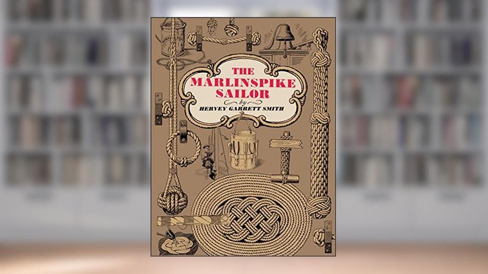The Marlinspike Sailor, written by Hervey Garrett Smith