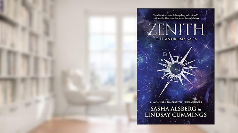 Zenith (The Androma Saga, 1), written by Sasha Alsberg; Lindsay Cummings