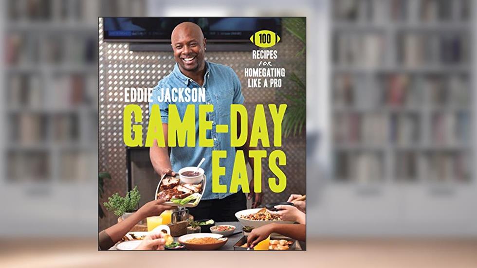 Game-Day Eats: 100 Recipes for Homegating Like a Pro, written by Eddie Jackson