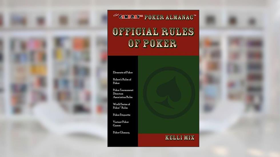 The Game Day Poker Almanac Official Rules of Poker, written by Kelli Mix