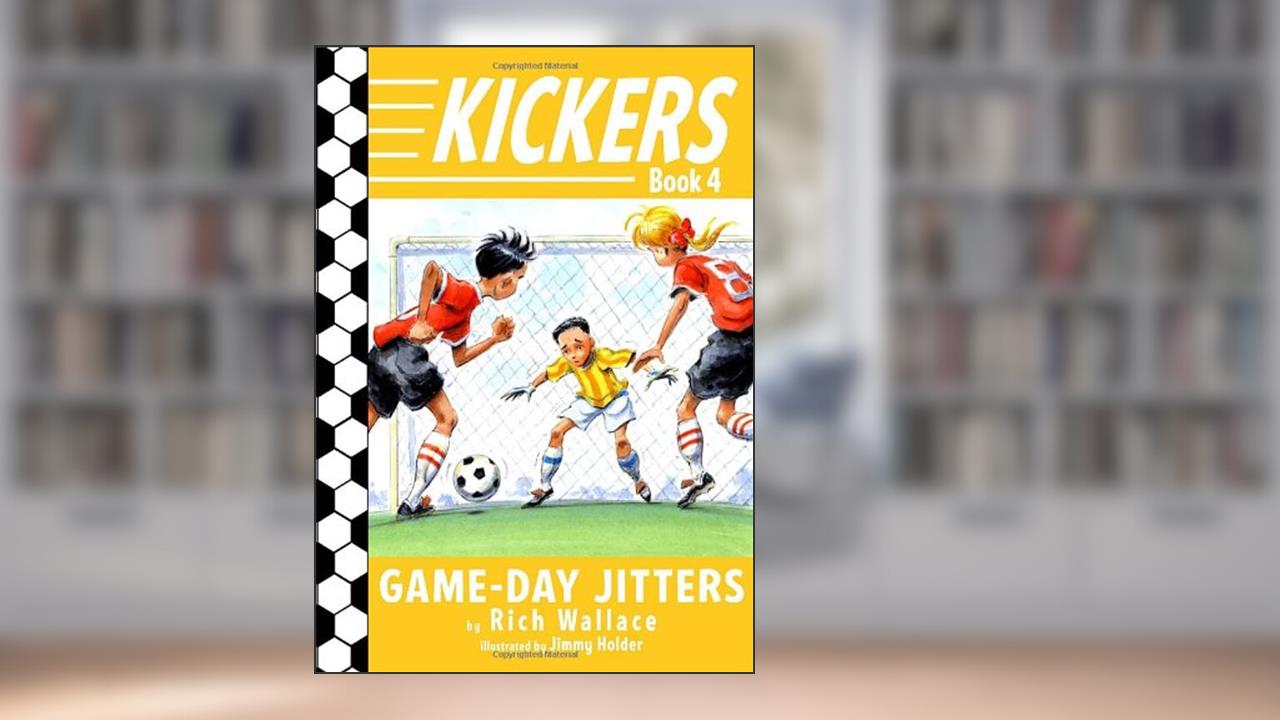 Kickers #4: Game-Day Jitters, written by Rich Wallace