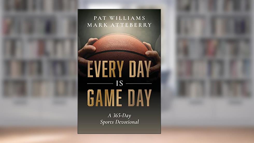 Every Day Is Game Day: A 365-Day Sports Devotional, written by Pat Williams; Mark Atteberry