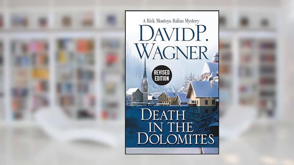 Death in the Dolomites (Rick Montoya Italian Mysteries Book 2), written by David P. Wagner