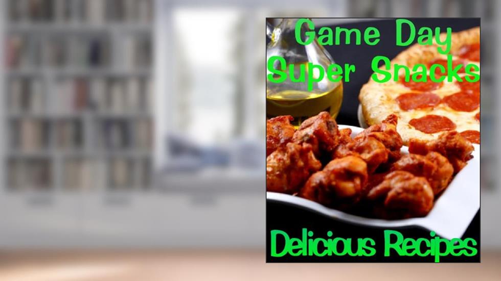 Game Day Appetizers and Super Snacks (Delicious Recipes Book 14), written by June Kessler