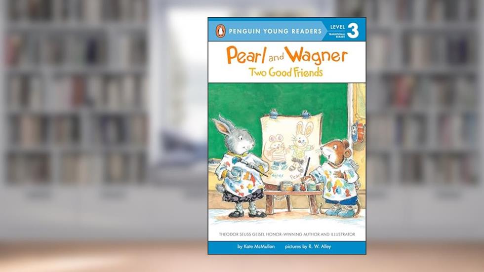 Pearl and Wagner: Two Good Friends, written by Kate McMullan