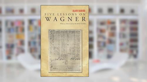 Cover from Five Lessons on Wagner, written by Alain Badiou