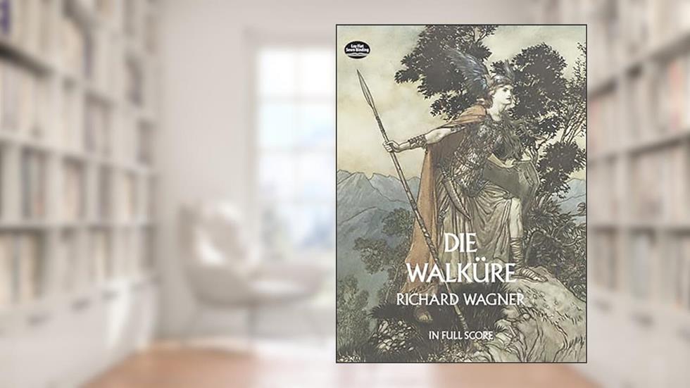 Die Walkure in Full Score, written by Richard Wagner