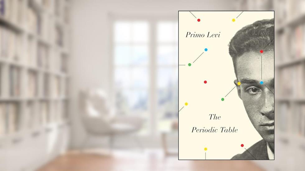 The Periodic Table: A Memoir (Everyman's Library Contemporary Classics Series), written by Primo Levi